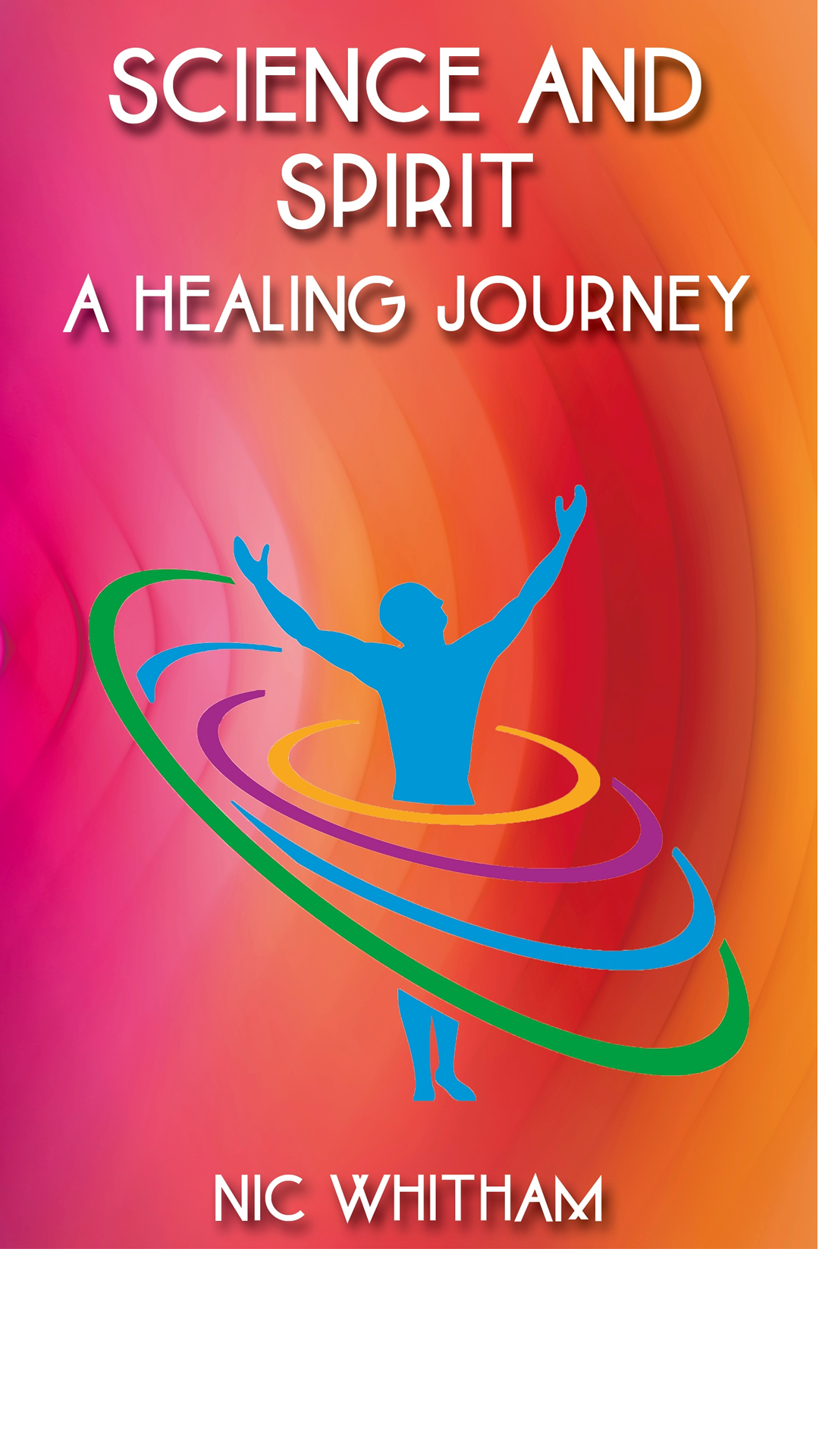 Science and Spirit - A Healing Journey